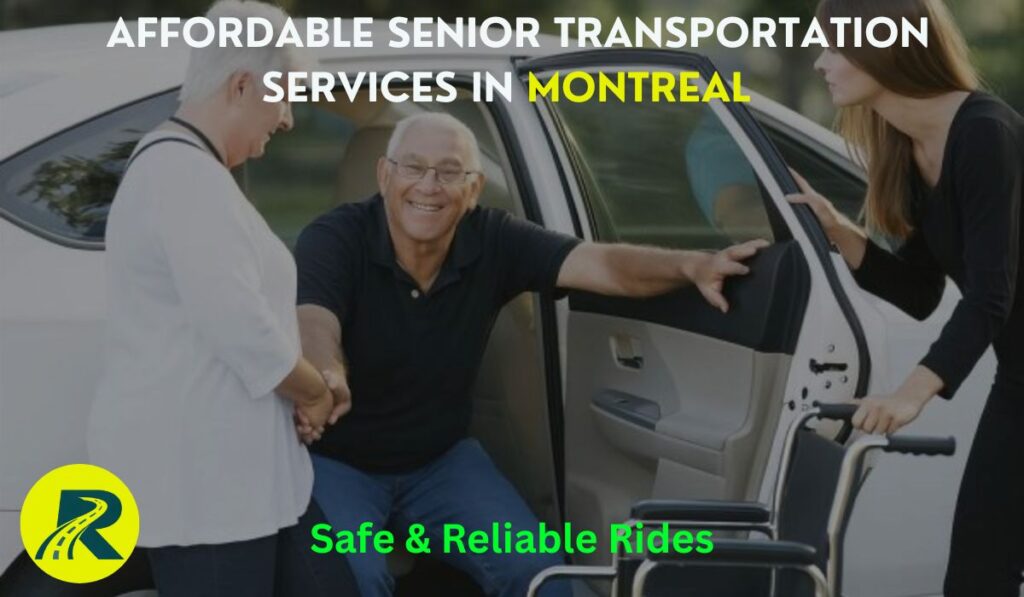 Affordable Senior Transportation Services in Montreal – Safe & Reliable Rides