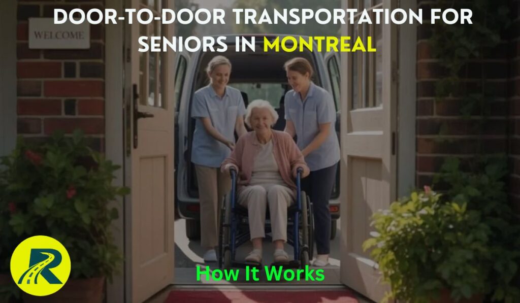 Door-to-Door Transportation for Seniors in Montreal – How It Works