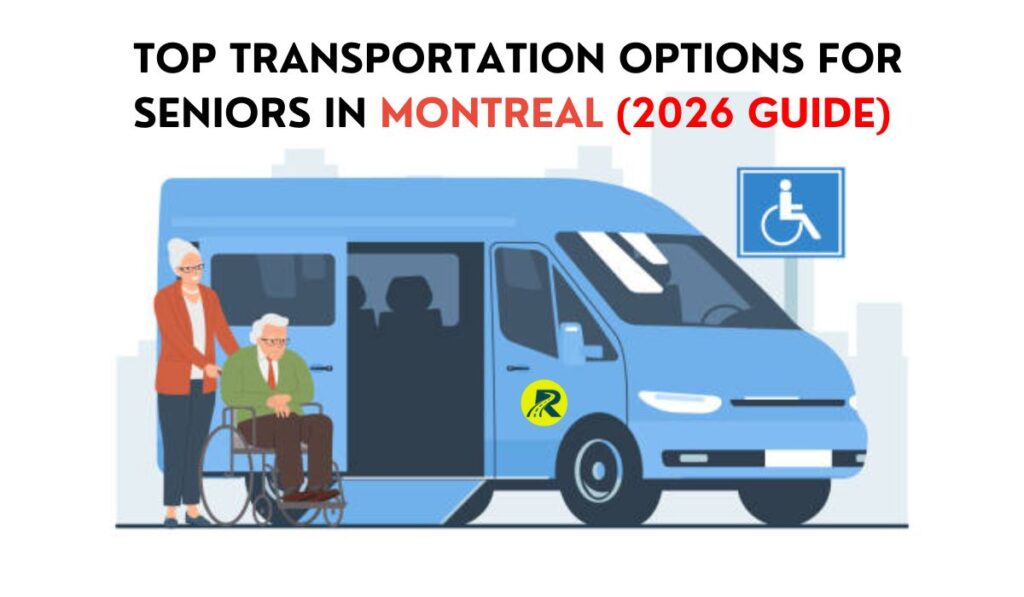 Top Transportation Options for Seniors in Montreal (2026 Guide)