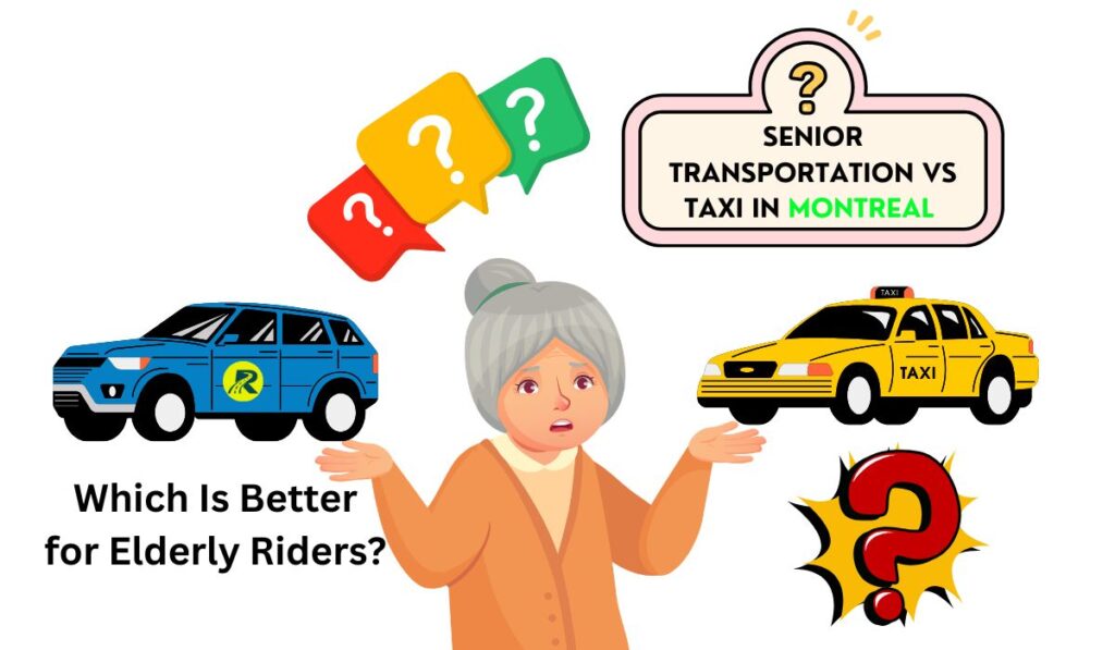 Senior Transportation vs Taxi in Montreal – Which Is Better for Elderly Riders?